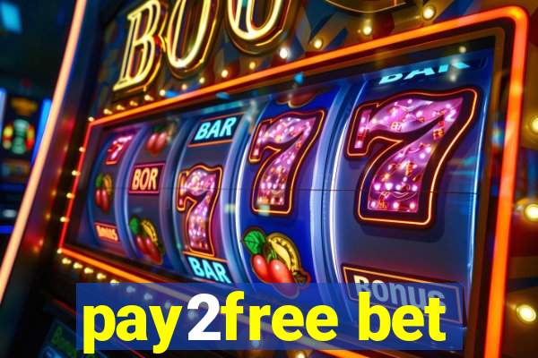 pay2free bet